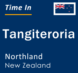 Current local time in Tangiteroria, Northland, New Zealand