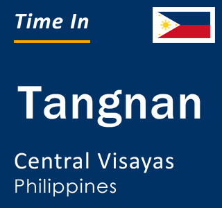 Current local time in Tangnan, Central Visayas, Philippines