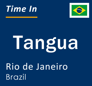 Current local time in Tangua, Rio de Janeiro, Brazil