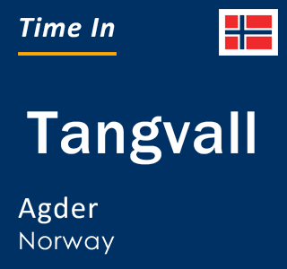 Current local time in Tangvall, Agder, Norway