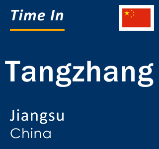 Current local time in Tangzhang, Jiangsu, China