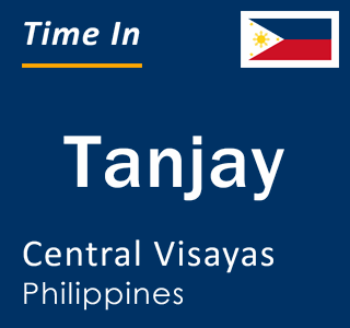 Current local time in Tanjay, Central Visayas, Philippines