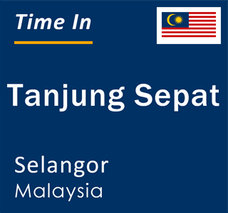 Current time in Tanjung Sepat, Selangor, Malaysia
