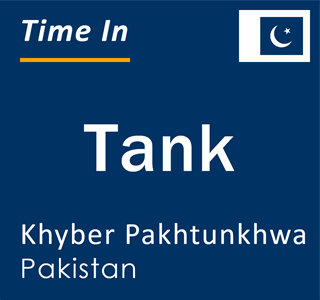 Current local time in Tank, Khyber Pakhtunkhwa, Pakistan