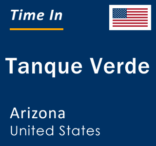 Current local time in Tanque Verde, Arizona, United States