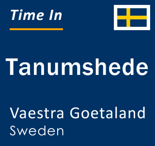 Current local time in Tanumshede, Vaestra Goetaland, Sweden