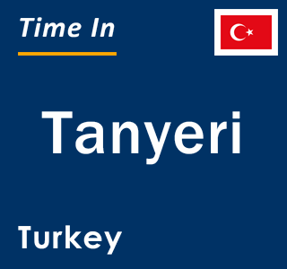 Current local time in Tanyeri, Turkey