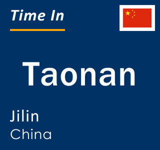 Current local time in Taonan, Jilin, China
