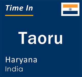 Current local time in Taoru, Haryana, India