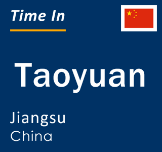 Current local time in Taoyuan, Jiangsu, China