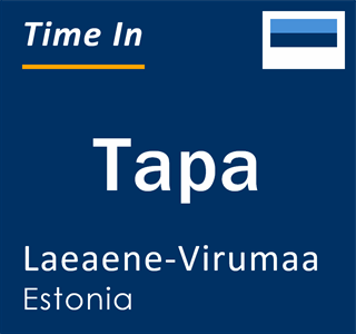 Current time in Tapa, Laeaene-Virumaa, Estonia