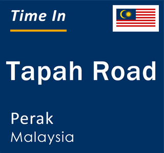 Current local time in Tapah Road, Perak, Malaysia