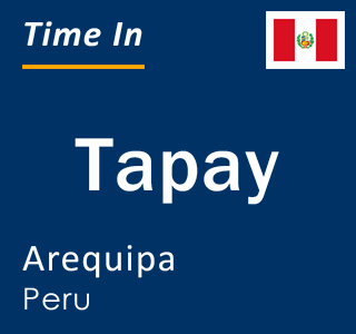 Current local time in Tapay, Arequipa, Peru
