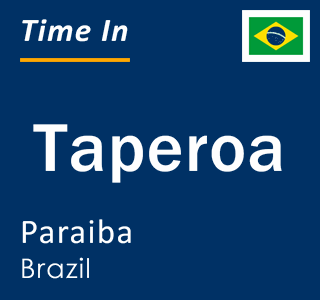 Current local time in Taperoa, Paraiba, Brazil