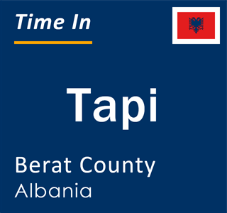 Current local time in Tapi, Berat County, Albania