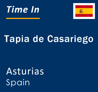 Current local time in Tapia de Casariego, Asturias, Spain