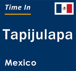 Current local time in Tapijulapa, Mexico