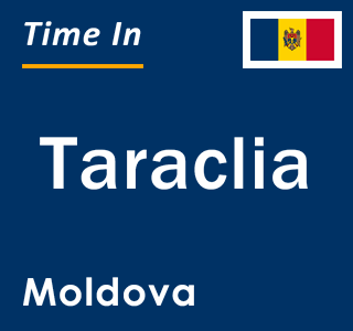 Current local time in Taraclia, Moldova