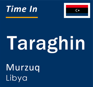 Current local time in Taraghin, Murzuq, Libya