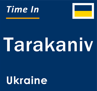 Current local time in Tarakaniv, Ukraine