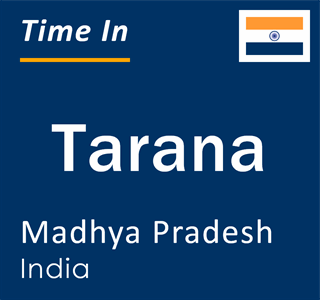 Current local time in Tarana, Madhya Pradesh, India