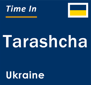 Current local time in Tarashcha, Ukraine