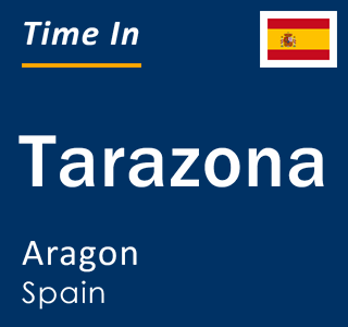 Current time in Tarazona, Aragon, Spain