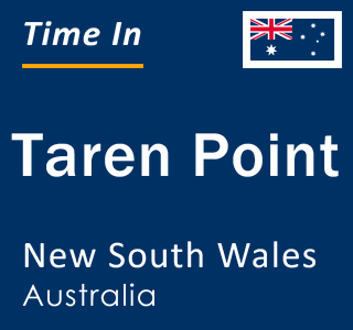 Current local time in Taren Point, New South Wales, Australia