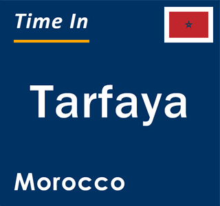 Current local time in Tarfaya, Morocco