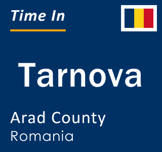 Current local time in Tarnova, Arad County, Romania