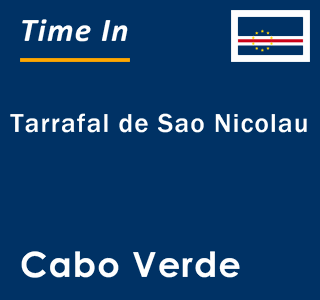 Current local time in Tarrafal de Sao Nicolau, Cabo Verde