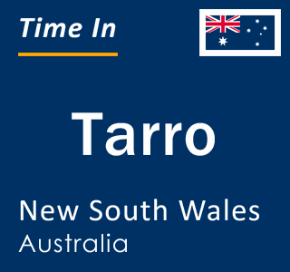 Current local time in Tarro, New South Wales, Australia