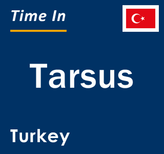 Current local time in Tarsus, Turkey