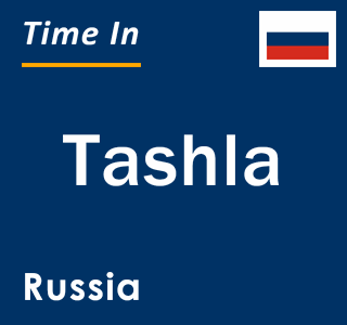 Current local time in Tashla, Russia