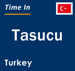 Current local time in Tasucu, Turkey