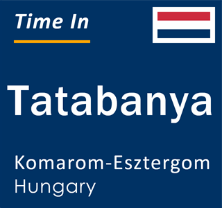 Current time in Tatabanya, Komarom-Esztergom, Hungary