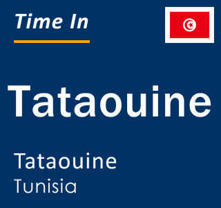 Current local time in Tataouine, Tataouine, Tunisia