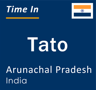 Current local time in Tato, Arunachal Pradesh, India