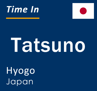 Current local time in Tatsuno, Hyogo, Japan