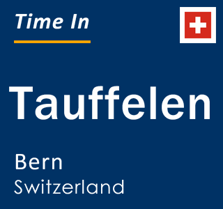 Current local time in Tauffelen, Bern, Switzerland