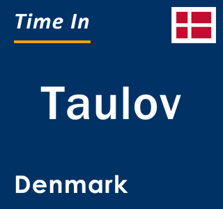 Current local time in Taulov, Denmark