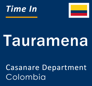 Current local time in Tauramena, Casanare Department, Colombia