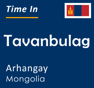 Current time in Tavanbulag, Arhangay, Mongolia