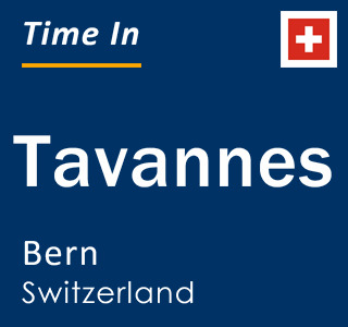 Current local time in Tavannes, Bern, Switzerland