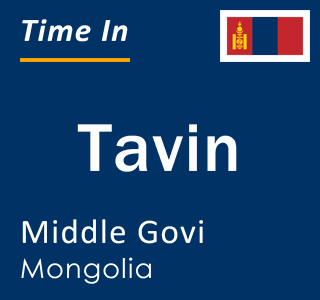 Current local time in Tavin, Middle Govi, Mongolia