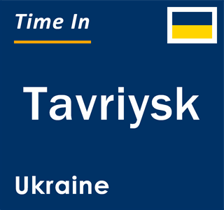 Current local time in Tavriysk, Ukraine