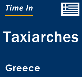 Current local time in Taxiarches, Greece