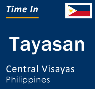 Current local time in Tayasan, Central Visayas, Philippines