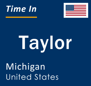 Current local time in Taylor, Michigan, United States