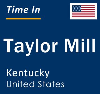 Current local time in Taylor Mill, Kentucky, United States